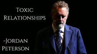 Jordan Peterson on "Toxic Relationships"