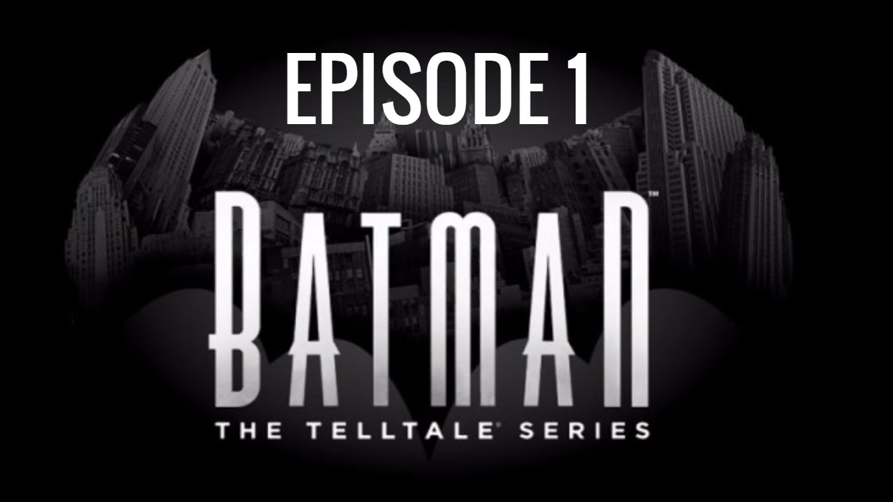 BATMAN THE TELLTALE : EPISODE 1 GAMEPLAY PC - YouTube