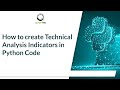How to create Technical Analysis Indicators in Python Code