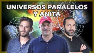 ANITA Y UNIVERSOS PARALELOS ft. José Edelstein y Luis Anchordoqui