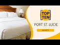 Top 10 Best Resorts to Visit in Port St. Lucie, Florida | USA - English