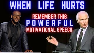 WHEN LIFE HURTS-Tyler Perry ft. Jim Rohn| Powerful Motivational Speech