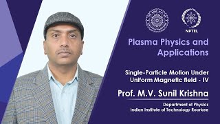 Lecture 16: Single-Particle Motion Under Uniform Magnetic field - IV