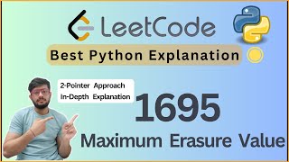 Leetcode 1695. Maximum Erasure Value | Sliding Window Explained Clearly with Dry Run | Two Pointers
