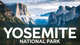 The Wonders of Yosemite National Park