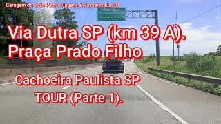 (101) Cachoeira Paulista SP Tour (Via Dutra SP km 39 A) - (Praça Prado Filho). Parte 1.