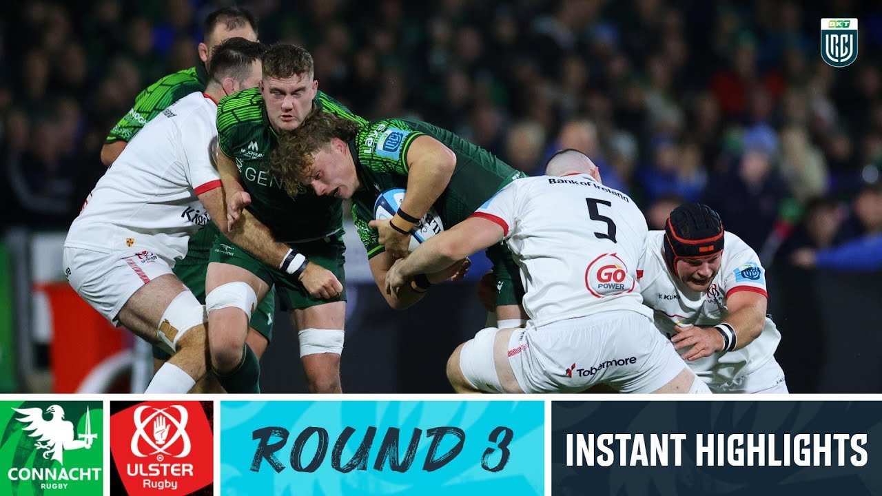 Connacht V Ulster | Instant Highlights | Round 3 | URC 2023/24 - YouTube