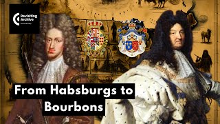 War of the Spanish Succession | Fall of Habsburgs to Rise of Bourbons Dynasty #history #documentary