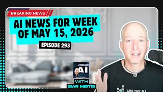 293 | The gloves are off in the AI implementation race and more Ai news for the week of May 15, 2026