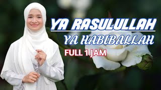 Ya Rasullallah Ya Habiballah - Full 1 Jam - Spesial Maulid Nabi
