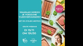 Webinar 'Waaraan herken je voedzame vleesvervangers' door Dr. Evelien Mertens