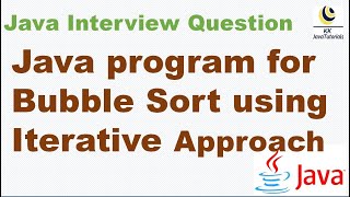 Java program for Bubble Sort using Iterative Approach || How to improve bubble sort in java