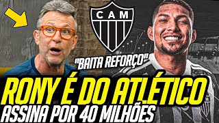 RONY É do GALO! ATLÉTICO FECHA CONTRATAÇÃO por 40 MILHÕES e MÍDIA TRÁS TODAS os DETALHES do NEGÓCIO!