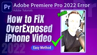 How to Fix Overexposed iPhone Video in Premiere Pro - Tutorial 2022