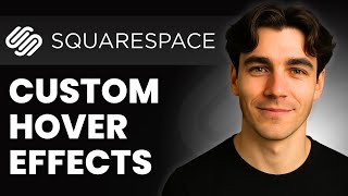 How To Create Custom Hover Effects In Squarespace (Tutorial 2026)