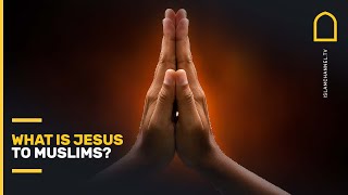 What is Jesus to Muslims?