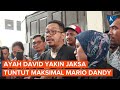 Ayah David Ozora Yakin Jaksa Bakal Tuntut Mario Dandy 12 Tahun