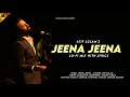 Atif Aslam's Jeena Jeena (Lo-Fi Mix) with Lyrics - HDR CC -  4K