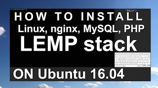 How To Install Linux, Nginx, MySQL, PHP LEMP stack in Ubuntu 16.04