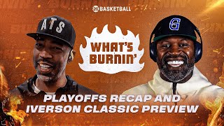 NBA Playoffs Recap & Iverson Classic Preview w/ Jelani McCoy | WHAT’S BURNIN | Showtime Basketball