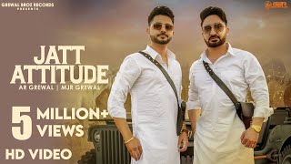 Jatt Attitude (Official Music Video) MJR Grewal | AR Grewal | New Punjabi Song [Grewal Brothers]