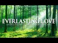 EVERLASTING LOVE | Instrumental Worship and Scriptures with Nature | Inspirational CKEYS