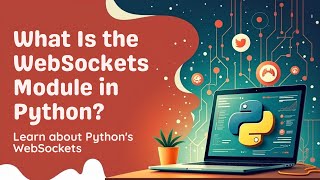 What Is the WebSockets Module in Python?