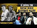 Is jammu the new bike riding hub ? | Ft. Saksham Manhas  and Salman Khan EP 45