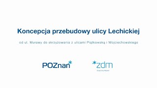 Koncepcja rozbudowy ulicy Lechickiej na odcinku od ul. Murawa do ul. Piątkowskiej