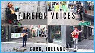 Foreign Voices: The Music Scene in Cork, Ireland ft. Street Musicians / Buskers