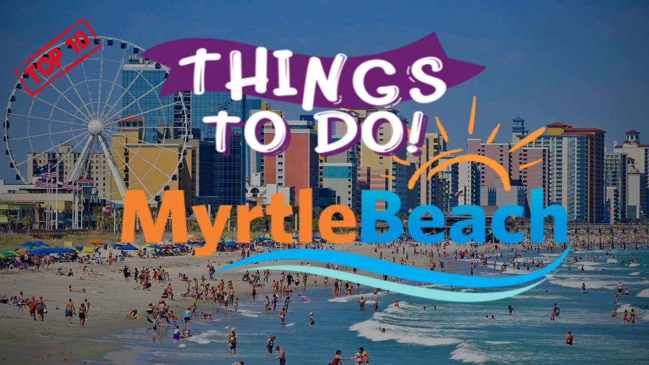 10 Best Things To Do In Myrtle Beach, South Carolina - Full Travel ...