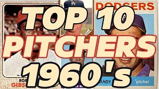 The Top 10 Pitchers Of The 1960's