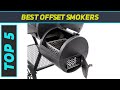 Top 5 Best Offset Smokers 2023