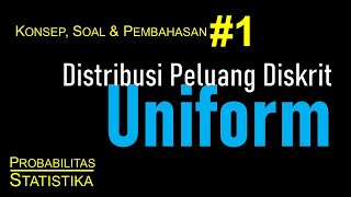 Distribusi Uniform Diskrit: Untuk Kejadian yang Memiliki Peluang Seragam