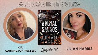 Author Interview Lilian Harris ‘Brutal Savage’ and advice on marketing and the power of Tropes