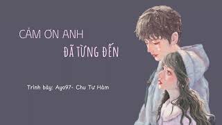 [Vietsub+pinyin] Hot douyin. Cảm ơn anh đã từng đến - Ayo 97 - Chu Tư Hàm / 感谢你曾来过 - Ayo97/周思涵.