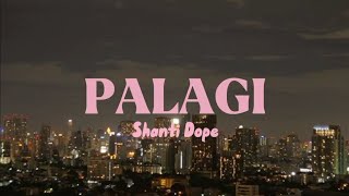 Palagi - Shanti Dope (lyrics)