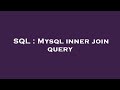 SQL : Mysql inner join query