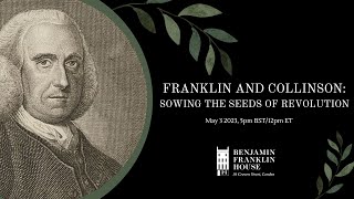 Franklin and Collinson: Sowing the Seeds of Revolution