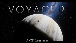 Voyager 2 | A KSP Cinematic  [ 4K ]