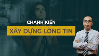 Ba bước để xây dựng lòng tin | Chánh Kiến - Trần Việt Quân