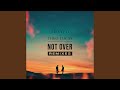 Not Over (Oxtone Remix)