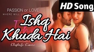 Ishq Khuda Hai Khushali Kumar | Ishq Khuda Hai Full Video Song Nawab Ahmad | Ishq Khuda Hai New Song