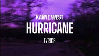 Kanye West - Hurricane (Lyrics) Ft. The Weeknd & Lil baby