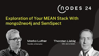 NODES 2024 - Exploration of Your MEAN Stack With mongo2neo4j and SemSpect