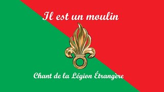 Il est un moulin - Chant de la Légion Étrangère