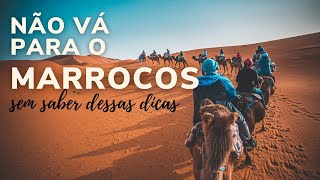 Tudo o que você precisa saber antes de ir ao Marrocos - minhas dicas de viagem