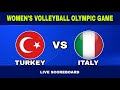 Italy vs Turkey | Women's Volleyball Olympic Game Live Scoreboard