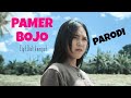 PAMER BOJO ( PARODI )