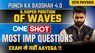 🔴 LIVE|6.Super Position of Waves|12th Physics|Board Exam 2025|Punch Ka Badshah 4.0